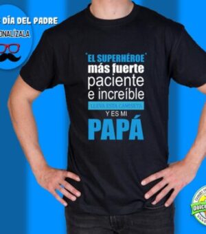 Camiseta El superhéroe más fuerte es mi papá