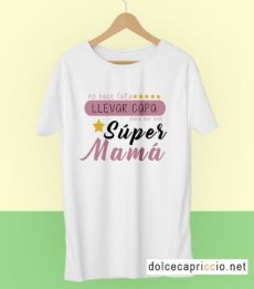 Camiseta No hace falta llevar capa SÚPER MAMÁ Blanca