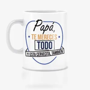 TAZA PAPÁ TE MERECES ESTO Y MÁS