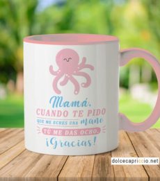 Taza – Mamá cuando te pido una mano, me das ocho