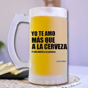 Jarra de cerveza- yo te amo mas que a la cerveza