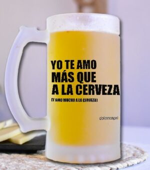 Jarra de cerveza- yo te amo mas que a la cerveza