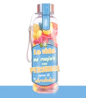 Botella con chuches la vida es mejor con personas como tu alrededor