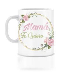 Taza mamá te quiero.