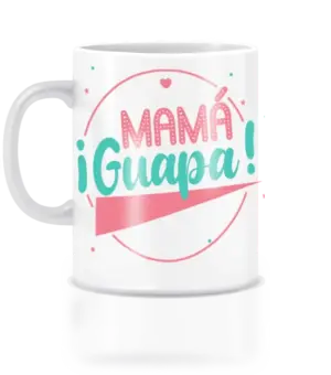 Taza mamá guapa