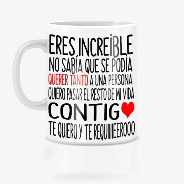 Taza amor eres increible