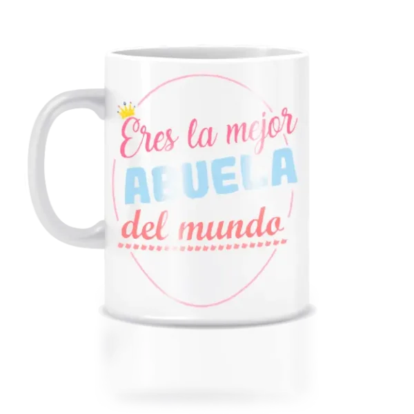 Taza eres la mejor abuela del mundo.