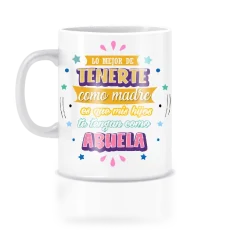 Taza lo mejor de tener como madre es que mis hijos te tengan como abuela