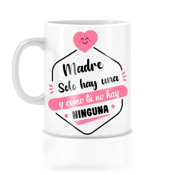 Taza madre solo hay una y tan