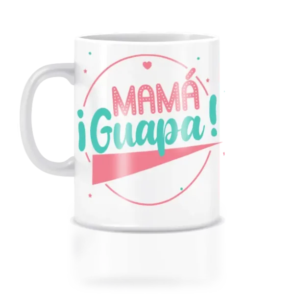 Taza mamá guapa