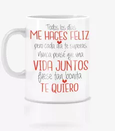 Todos los días me haces feliz taza
