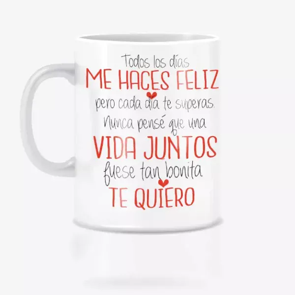 Todos los días me haces feliz taza