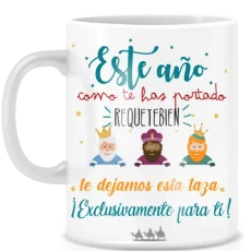 Imagen de la taza de Reyes Magos para niños con mensaje especial: Una taza de cerámica blanca con un mensaje en color vibrante que dice "Como este año te has portado requetebién, te dejamos esta taza exclusivamente para ti". Ideal para regalo de Reyes Magos.